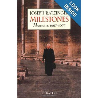 Milestones Memoirs, 1927 1977 Joseph Cardinal Ratzinger 9780898707021 Books