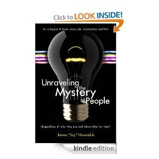 Unraveling the Mystery of People Regardless of who they are and where they're from eBook James Hawreluk Kindle Store