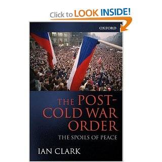The Post Cold War Order The Spoils of Peace Ian Clark Books