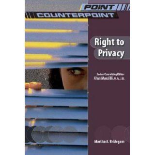 The Right to Privacy (Point/Counterpoint) (9780791073735) Martha Bridegam Books
