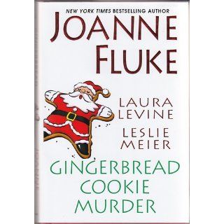 Gingerbread Cookie Murder Joanne Fluke, Leslie Meier, Laura Levine 9780758234957 Books