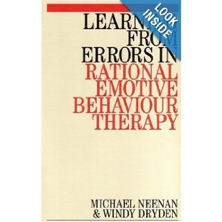 Learning from Errors in Rational Emotive Behaviour Therapy Michael Neenan 9781861563019 Books