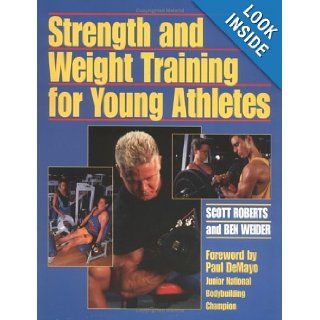 Strength and Weight Training for Young Athletes Scott O. Roberts 9780809236978 Books