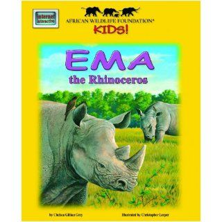 Ema the Rhinoceros   An African Wildlife Foundation Story (with audio CD) (African Wildlife Foundation Kids) Chelsea Gillian Grey, Christopher J. Leeper Books