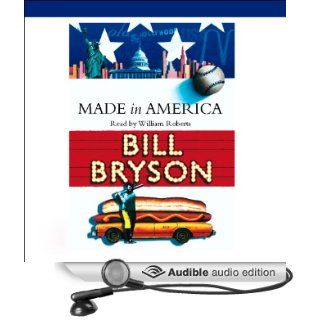 Made in America (Audible Audio Edition) Bill Bryson, William Roberts Books