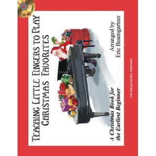 Teaching Little Fingers to Play Christmas Favorites BK/CD Earliest Beginner Eric Baumgartner 9781423416920 Books