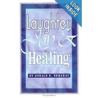 Laughter, Joy & Healing Donald E. Demaray 9780893671976 Books