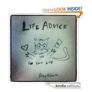 Life Advice for Your Life eBook Ryan Nemeth Kindle Store