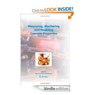 Measuring, Monitoring and Modeling Concrete Properties eBook Maria S. (Ed.) Konsta Gdoutos, Maria S. Konsta Gdoutos Kindle Store