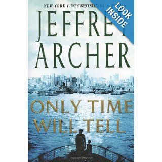 Only Time Will Tell (The Clifton Chronicles) Jeffrey Archer 9780312539559 Books