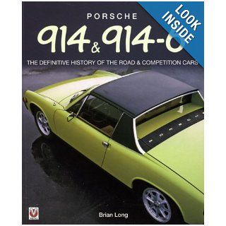 Porsche 914 & 914 6 The Definitive History of the Road & Competition Cars Softbound Brian Long 9781845840303 Books