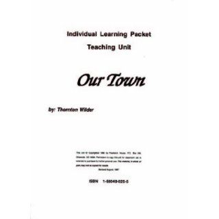 Our Town Reproducible Teaching Unit 9781580490252 Books