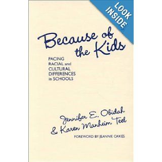 Because of the Kids  Facing Racial and Cultural Differences in Schools (Practitioner Inquiry, 18) Jennifer E. Obidah, Karen Manheim Teel, Jeannie Oakes 9780807740132 Books