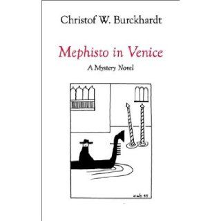 Mephisto in Venice Christof W. Burckhardt, George Gordon Lennox 9781844261659 Books