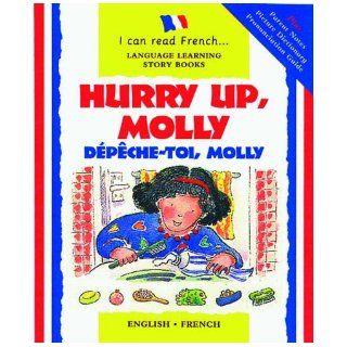 Hurry Up, Molly/Depeche Toi, Molly (I Can Read French) Lone Morton, Gill Scriven 9781874735984 Books