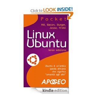 Linux Ubuntu   terza edizione (Pocket) (Italian Edition) eBook B. Mako Hill, J. Bacon C. Burger J. Jesse I. Krsti Kindle Store