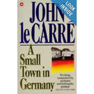A Small Town in Germany (Coronet Books) John Le Carre 9780340554456 Books