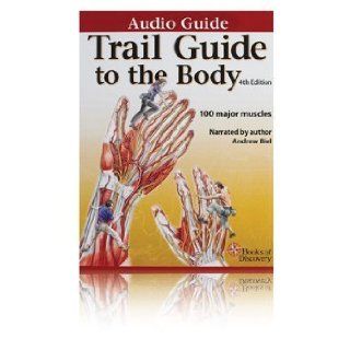 Trail Guide to the Body AudioGuide Andrew Biel 9780982663462 Books