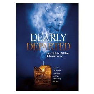Dearly Departed  Haunted Hollywood   Locations where the most infamous murders , suicides , & bizarre crimes occured with A List Celebrities The Black Dahlia, Marilyn Monroe, Janis Joplin, River Phoenix, Bobby Kennedy Movies & TV