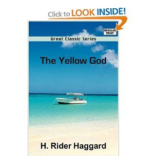 The Yellow God H. Rider Haggard 9788132050513 Books