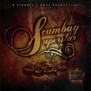 Q Strange Presents Scumbag Superstar Music