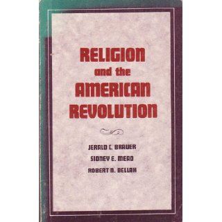 Religion and the AMERICAN REVOLUTION Jerald C. Brauer Books