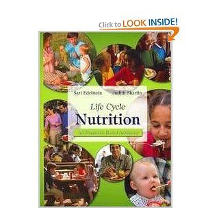 Life Cycle Nutrition An Evidence Based Approach (9780763779313) Sari, Ph.D. Edelstein, Judith, Ph.D. Sharlin Books