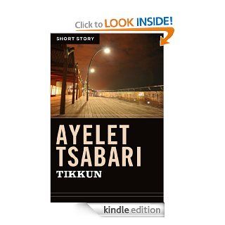 Tikkun Short Story eBook Ayelet Tsabari Kindle Store