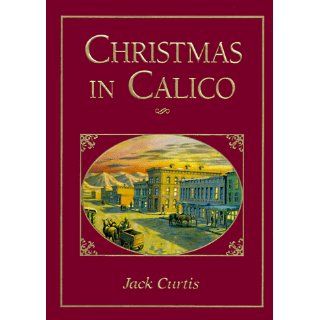 Christmas in Calico Jack Curtis 9780875965437 Books