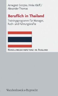 Beruflich in Thailand Trainingsprogramm fur Manager, Fach  und Fuhrungskrafte (Handlungskompetenz im Ausland) (9783525490099) Annegret Grotzke Books