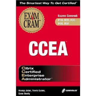 CCEA Exam Cram (Exam 910, 920, 930, 940, 950) Anoop Jalan, Travis Guinn, Gene Beaty, Annop Jalan 9781588800411 Books