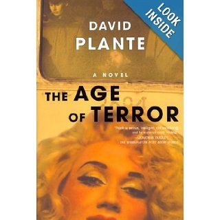 The Age of Terror A Novel David Plante 9780312253660 Books