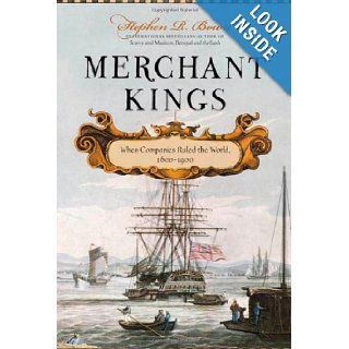 Merchant Kings When Companies Ruled the World, 1600  1900 Stephen R. Bown 9780312616113 Books