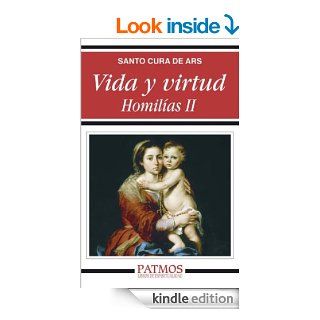 Vida y virtud. Homilas II (Spanish Edition) eBook Santo Cura De Ars Kindle Store