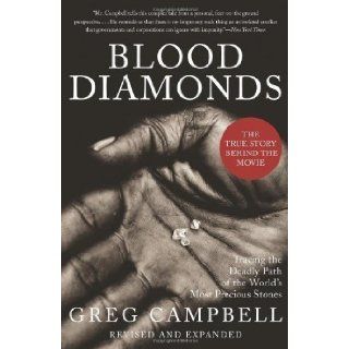 Blood Diamonds, Revised Edition Tracing the Deadly Path of the World's Most Precious Stones 2nd (second) Edition by Campbell, Greg [2012] Books