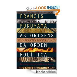 As Origens da Ordem Poltica (Portuguese Edition) eBook FRANCIS FUKUYAMA Kindle Store