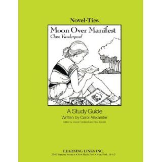 Moon Over Manifest Novel Ties Study Guide Clare Vanderpool 9780767553605 Books