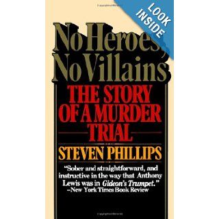 No Heroes, No Villains Steven J. Phillips 9780394725314 Books