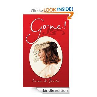 GONE   Kindle edition by Carole A. Powell. Literature & Fiction Kindle eBooks @ .