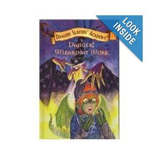 Danger Wizard at Work (Dragon Slayers' Academy) (9781424233793) Kate McMullan Books