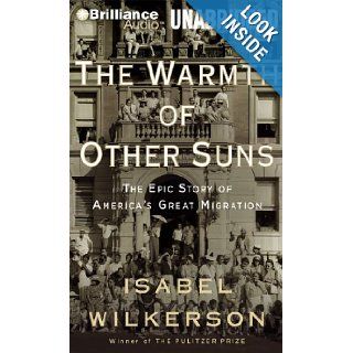 The Warmth of Other Suns The Epic Story of America's Great Migration Isabel Wilkerson, Robin Miles 9781455814213 Books