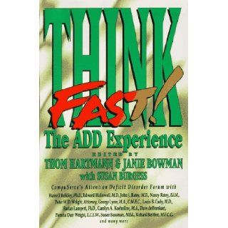 Think Fast The ADD Experience Thom Hartmann, Janie Bowman 9781887424080 Books