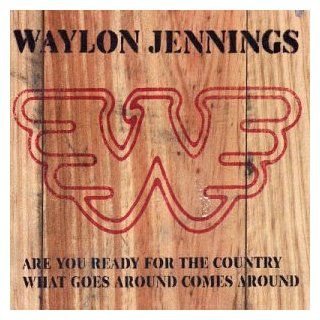 Are You Ready for the Country /  What Goes Around Comes Around Music