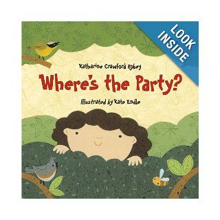 Where's the Party? Katherine Crawford Robey 9781580892681 Books