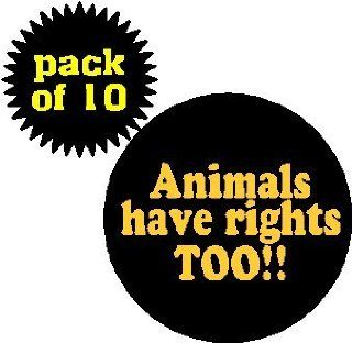 (Quantity 10) Animals have rights TOO 1.25" Magnets   Protect Animal  Other Products  