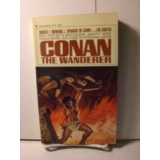 Conan the Wanderer (Conan #4) (Lancer 74 976) Robert E. Howard, L. Sprague de Camp, Lin Carter Books