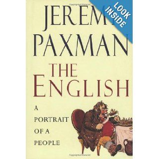 The English A Portrait of a People Jeremy Paxman 9781585671762 Books