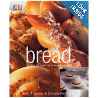Bread Eric Treuille, Ursula Ferrigno 9781405305112 Books