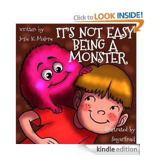 It's not easy being a Monster (Tim and Mish Mash, Lessons in Life learned from a Monster)   Kindle edition by Josie K Malone, Sugarsnail. Children Kindle eBooks @ .