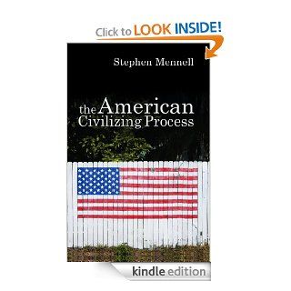 The American Civilizing Process eBook Stephen Mennell Kindle Store